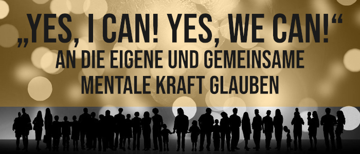 Gemeinsam an die mentale Kraft glauben