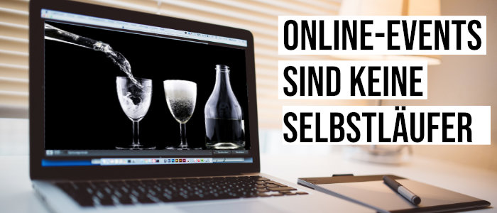 Online-Events sind kene Selbstläufer