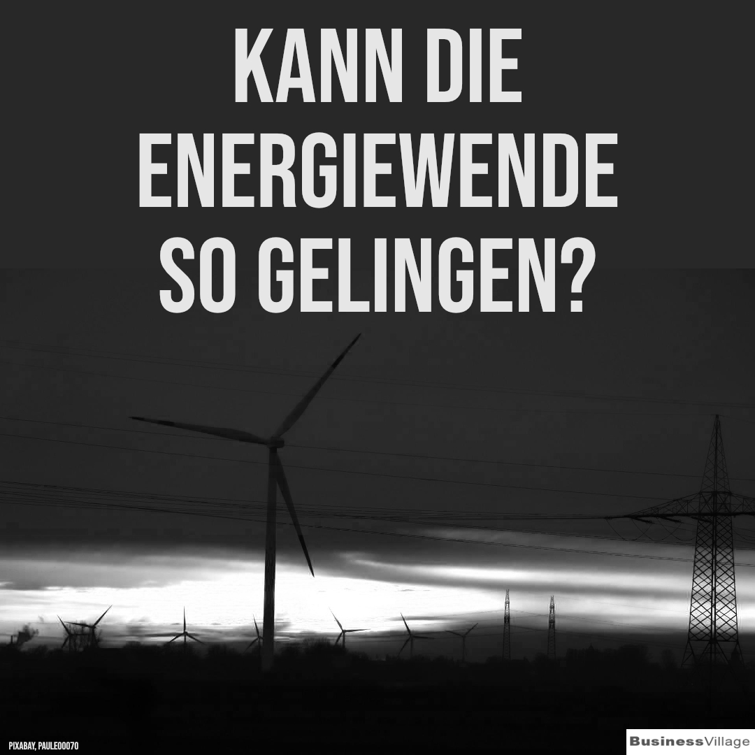 Kann die Energiewende so gelingen? - BusinessVillage - Verlag für die ...