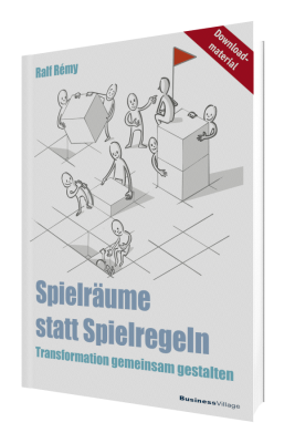 Spielräume statt Spielregeln - Transformation gemeinsam gestalten