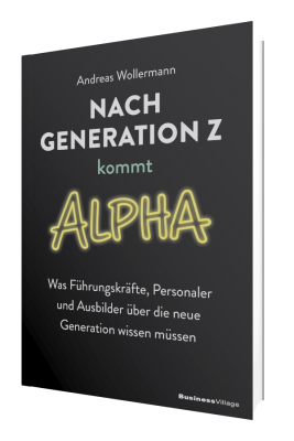 Nach Generation Z kommt Alpha: Was Führungskräfte, Personaler und Ausbilder über die neue Generation wissen sollten