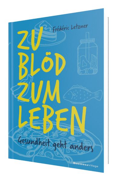Zu blöd zum Leben