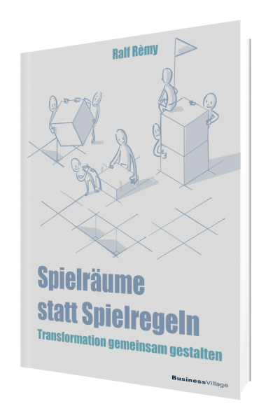Spielräume statt Spielregeln - Transformation gemeinsam gestalten