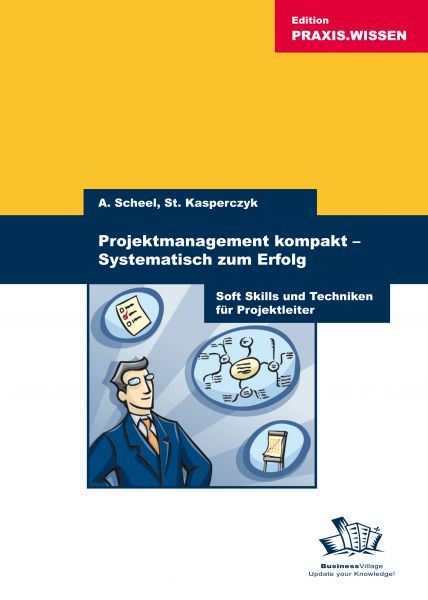 Projektmanagement kompakt - Systematisch zum Erfolg