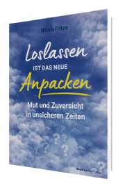 Loslassen ist das neue Anpacken!