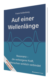 Auf einer Wellenlänge Resonanz – die verborgene Kraft, die Menschen wirklich verbindet