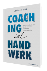 Coaching ist Handwerk: Der Methodenkoffer für Coaches und coachende Führungskräfte – für mehr Sicherheit, wirksame Gespräche und noch mehr Freude an gelingenden Coaching-Prozessen
